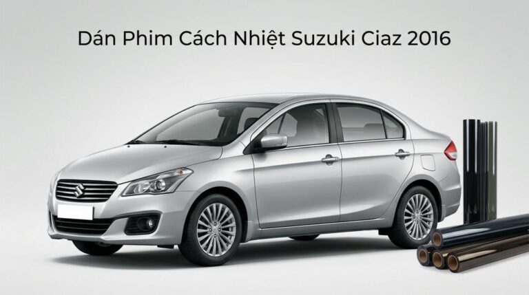 Dán Phim Cách Nhiệt Suzuki Ciaz 2016 Chính Hãng Giá Tốt Tại TPHCM