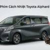 Dán Phim Cách Nhiệt Toyota Alphard 2017 Chuyên Nghiệp Tại TPHCM