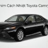 Dán Phim Cách Nhiệt Toyota Camry 2020 Chính Hãng Giá Tốt Tại TPHCM