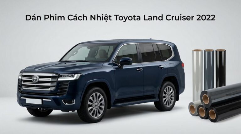 Dán Phim Cách Nhiệt Toyota Land Cruiser 2022 Cao Cấp Chính Hãng