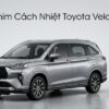 Dán Phim Cách Nhiệt Toyota Veloz 2023 Chính Hãng Cao Cấp