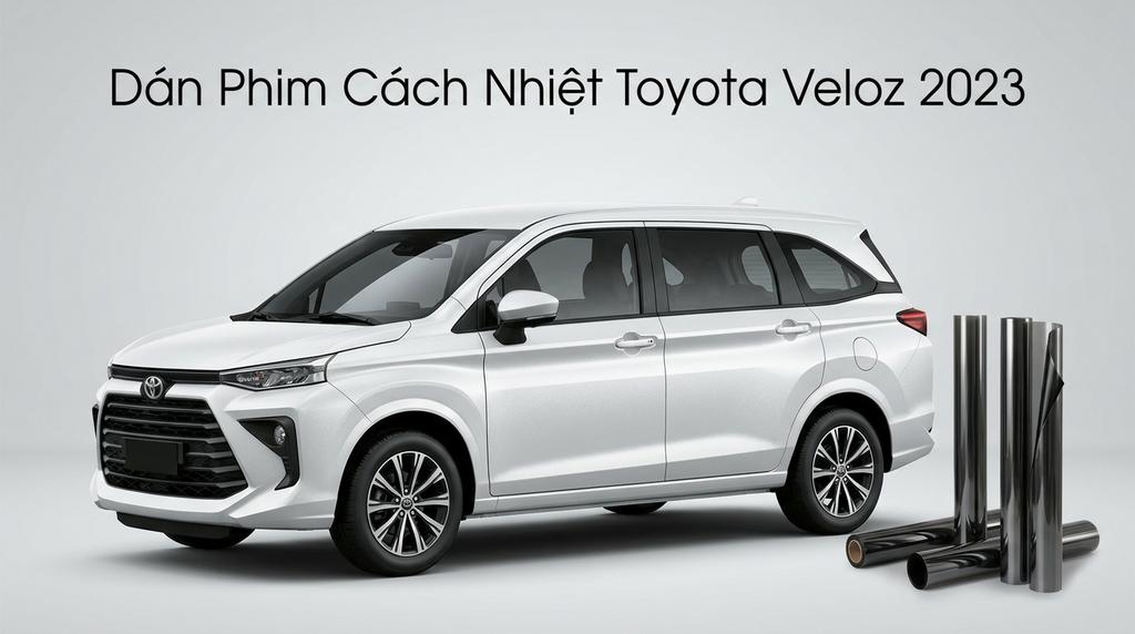 Dán Phim Cách Nhiệt Toyota Veloz 2023 Chính Hãng Cao Cấp TPHCM chính hãng
