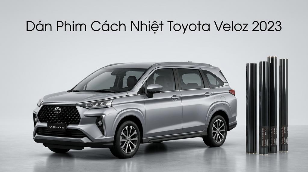 Dán Phim Cách Nhiệt Toyota Veloz 2023 Chính Hãng Cao Cấp chính hãng