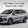 Dán Phim Cách Nhiệt Toyota Veloz 2023 Chính Hãng Lắp Đặt Tận Nơi TPHCM