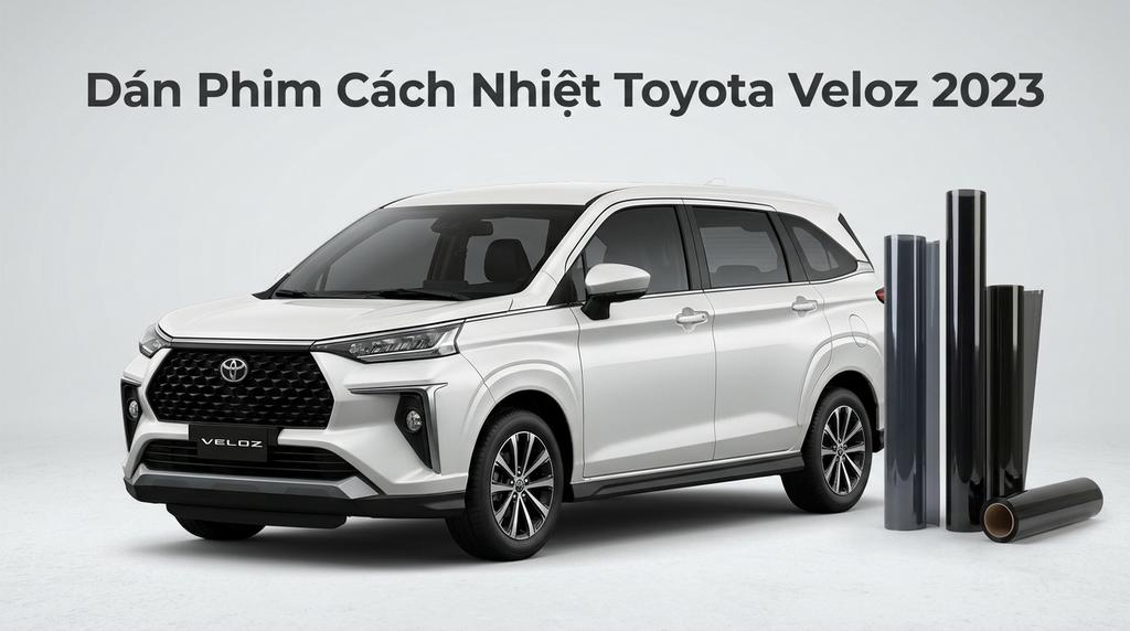 Dán Phim Cách Nhiệt Toyota Veloz 2023 Chống Nóng Hiệu Quả Chuyên Nghiệp chính hãng