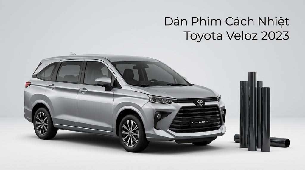 Dán Phim Cách Nhiệt Toyota Veloz 2023 Chuyên Nghiệp Chính Hãng TPHCM chính hãng