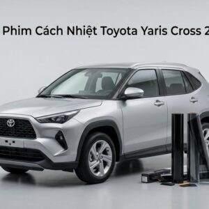 Dán Phim Cách Nhiệt Toyota Yaris Cross 2024 Chính Hãng Cao Cấp