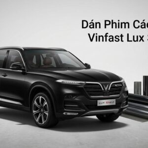 Dán Phim Cách Nhiệt Vinfast Lux SA 2022 Lắp Đặt Tận Nơi Uy Tín