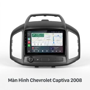 Màn Hình Android Chevrolet Captiva 2008 Lắp Đặt Tận Nơi Uy Tín