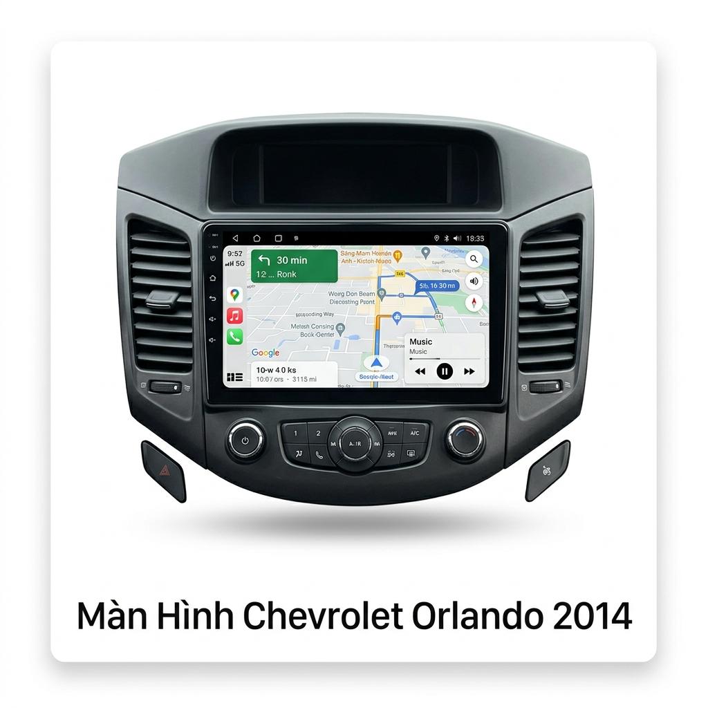 Màn Hình Android Chevrolet Orlando 2014 Lắp Đặt Tận Nơi Uy Tín chính hãng