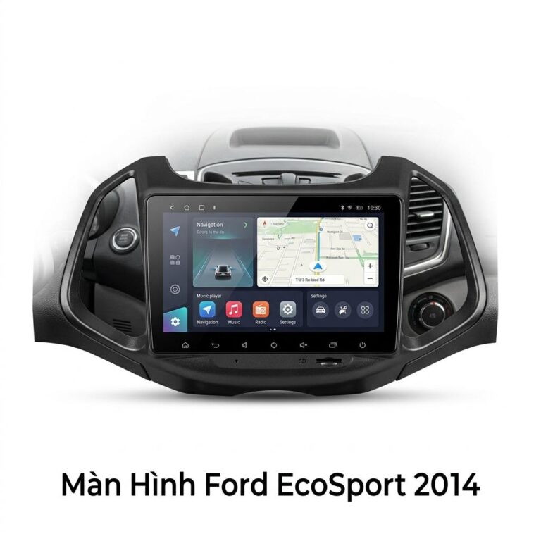 Màn Hình Android Ford Ecosport 2014 Cao Cấp - Lắp Đặt Tận Nơi Uy Tín
