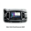 Màn Hình Android Ford Everest 2021 Cao Cấp Chính Hãng Giá Tốt
