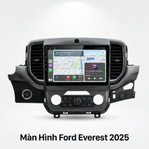 Màn Hình Android Ford Everest 2025 Chính Hãng – Lắp Đặt Tận Nơi