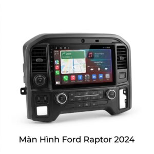 Màn Hình Android Ford Raptor 2024 Chính Hãng - Nâng Cấp Công Nghệ Thông Minh