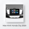 Màn Hình Android Honda City 2020 Chính Hãng Cấu Hình Khủng Lắp Đặt Tận Nơi