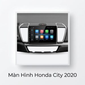 Màn Hình Android Honda City 2020 Chính Hãng Cấu Hình Khủng Lắp Đặt Tận Nơi