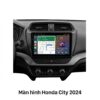 Màn Hình Android Honda City 2024 Chính Hãng - Nâng Cấp Công Nghệ Thông Minh