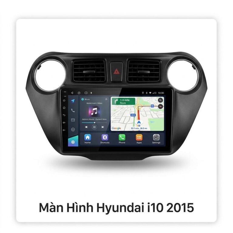 Màn Hình Android Hyundai I10 2015 Uy Tín Lắp Đặt Tận Nơi