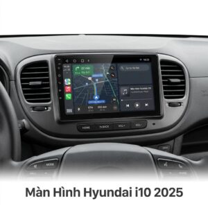 Màn Hình Android Hyundai i10 2025 Chính Hãng Lắp Đặt Tận Nơi