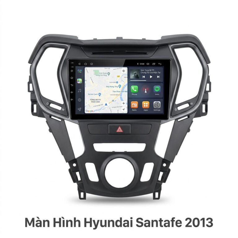 Màn Hình Android Hyundai Santafe 2013 Chính Hãng, Lắp Đặt Tận Nơi TPHCM
