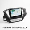 Màn Hình Android Isuzu Dmax 2026 Chính Hãng Lắp Đặt Tận Nơi TPHCM