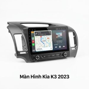 Màn Hình Android Kia K3 2023 Chính Hãng, Lắp Đặt Tận Nơi Uy Tín TPHCM