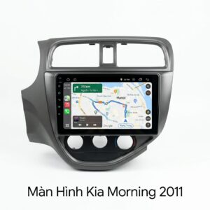 Màn Hình Android Kia Morning 2011 Chính Hãng - Lắp Đặt Tận Nơi Uy Tín
