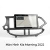 Màn Hình Android Kia Morning 2022 Chính Hãng – Lắp Đặt Tận Nơi Uy Tín