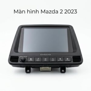 Màn Hình Android Mazda 2 2023 Chính Hãng Lắp Đặt Tận Nơi Uy Tín