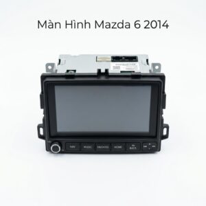 Màn Hình Android Mazda 6 2014 Chính Hãng - Nâng Cấp Trọn Bộ Tại TPHCM
