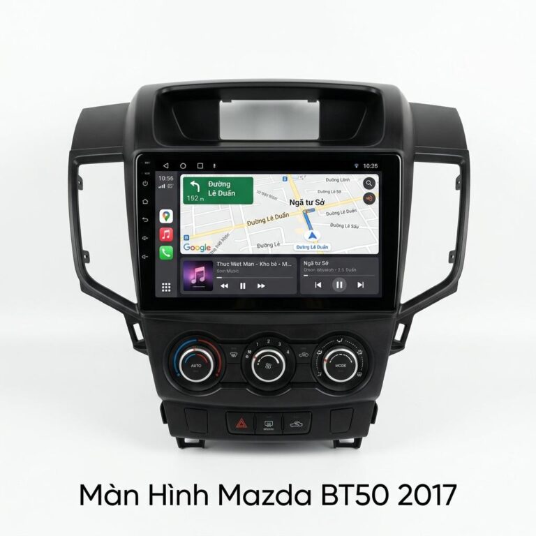 Màn Hình Android Mazda BT50 2017 Chính Hãng - Lắp Đặt Tận Nơi TPHCM