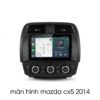 Màn Hình Android Mazda CX5 2014 Chính Hãng - Nâng Cấp Công Nghệ Thông Minh