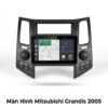 Màn Hình Android Mitsubishi Grandis 2005 Giải Trí Đỉnh Cao Chính Hãng