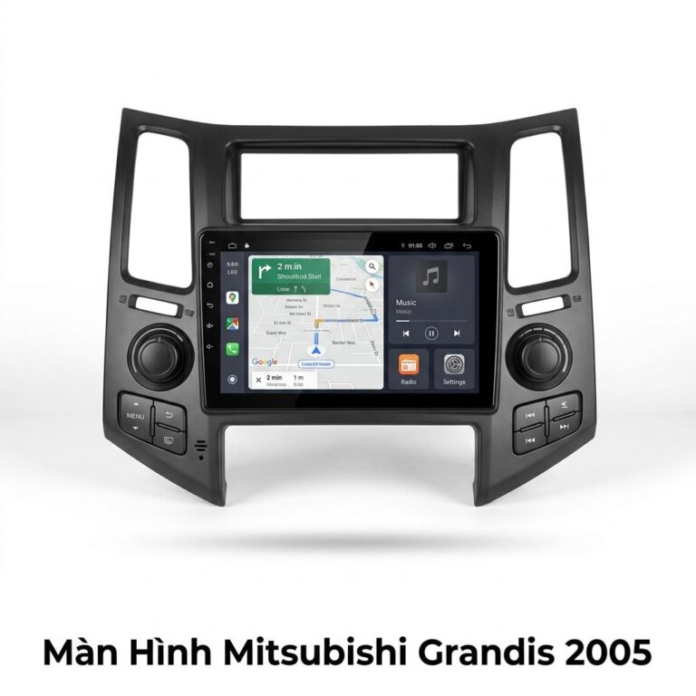 Màn Hình Android Mitsubishi Grandis 2005 Giải Trí Đỉnh Cao Chính Hãng