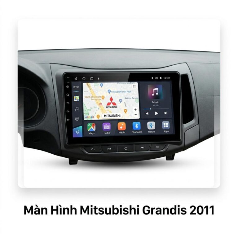 Màn Hình Android Mitsubishi Grandis 2011 Chính Hãng Công Nghệ Cao