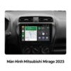 Màn Hình Android Mitsubishi Mirage 2023 Lắp Đặt Tận Nơi Uy Tín