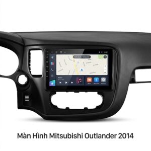 Màn Hình Android Mitsubishi Outlander 2014 Cấu Hình Mạnh Giá Tốt