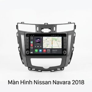 Màn Hình Android Nissan Navara 2018 Chính Hãng Tích Hợp Đa Nhiệm Thông Minh