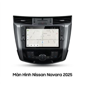 Màn Hình Android Nissan Navara 2025 Chính Hãng Lắp Đặt Tận Nơi TPHCM