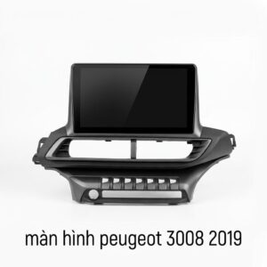 Màn Hình Android Peugeot 3008 2019 Chính Hãng Cấu Hình Khủng Lắp Đặt Tận Nơi