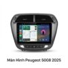 Màn Hình Android Peugeot 5008 2025 Chính Hãng - Lắp Đặt Tận Nơi