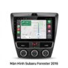 Màn Hình Android Subaru Forester 2016 Chính Hãng, Lắp Đặt Tận Nơi TPHCM