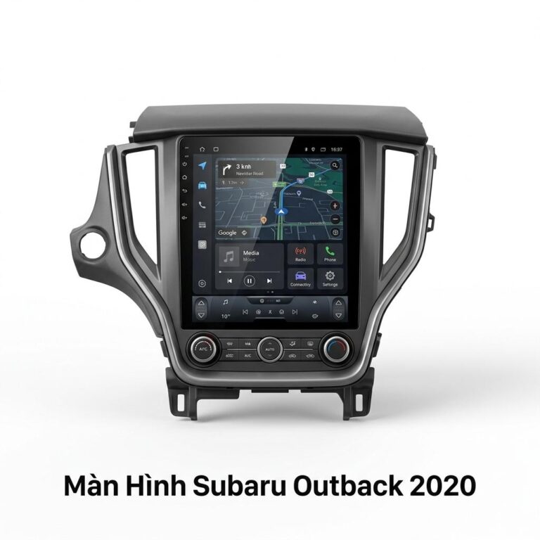 Màn Hình Android Subaru Outback 2020 Chính Hãng Cấu Hình Khủng Lắp Tận Nơi