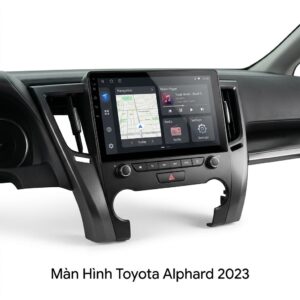 Màn Hình Android Toyota Alphard 2023 Chính Hãng Lắp Đặt Tận Nơi