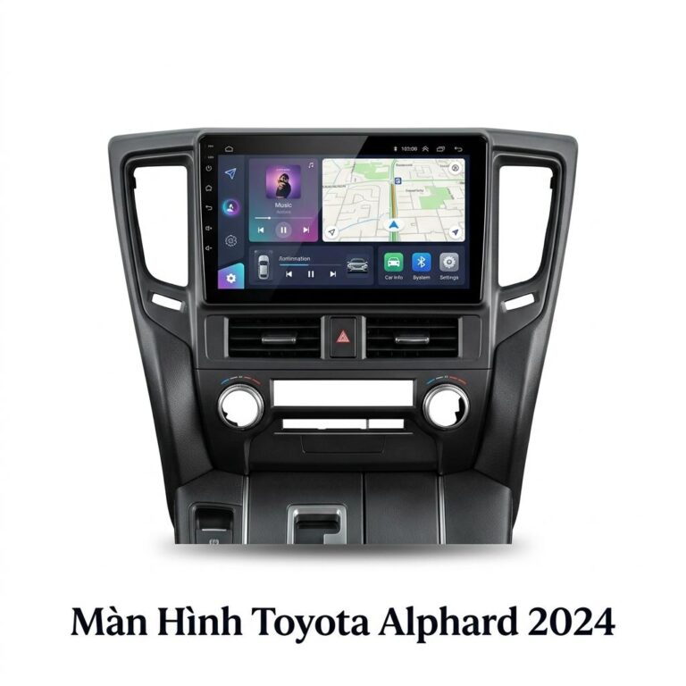 Màn Hình Android Toyota Alphard 2024 Chính Hãng Công Nghệ Cao