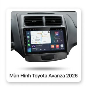 Màn Hình Android Toyota Avanza 2026 Chính Hãng, Lắp Đặt Tận Nơi
