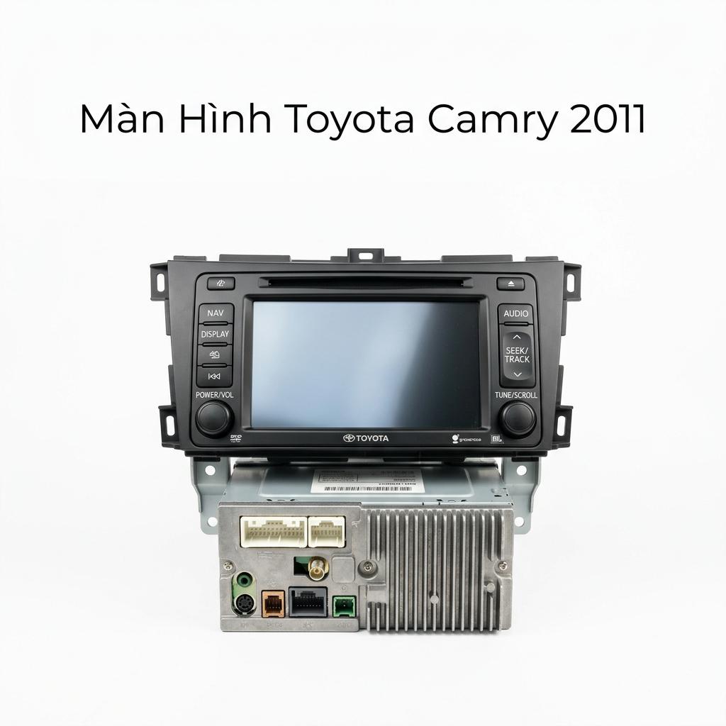 Màn Hình Android Toyota Camry 2011 Chính Hãng Công Nghệ Cao Lắp Tận Nơi chính hãng