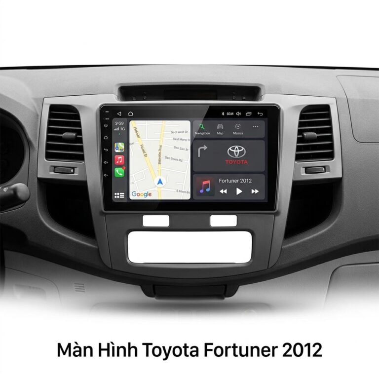 Màn Hình Android Toyota Fortuner 2012 Chính Hãng Uy Tín TPHCM