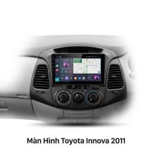 Màn Hình Android Toyota Innova 2011 Chính Hãng Giải Trí Đỉnh Cao