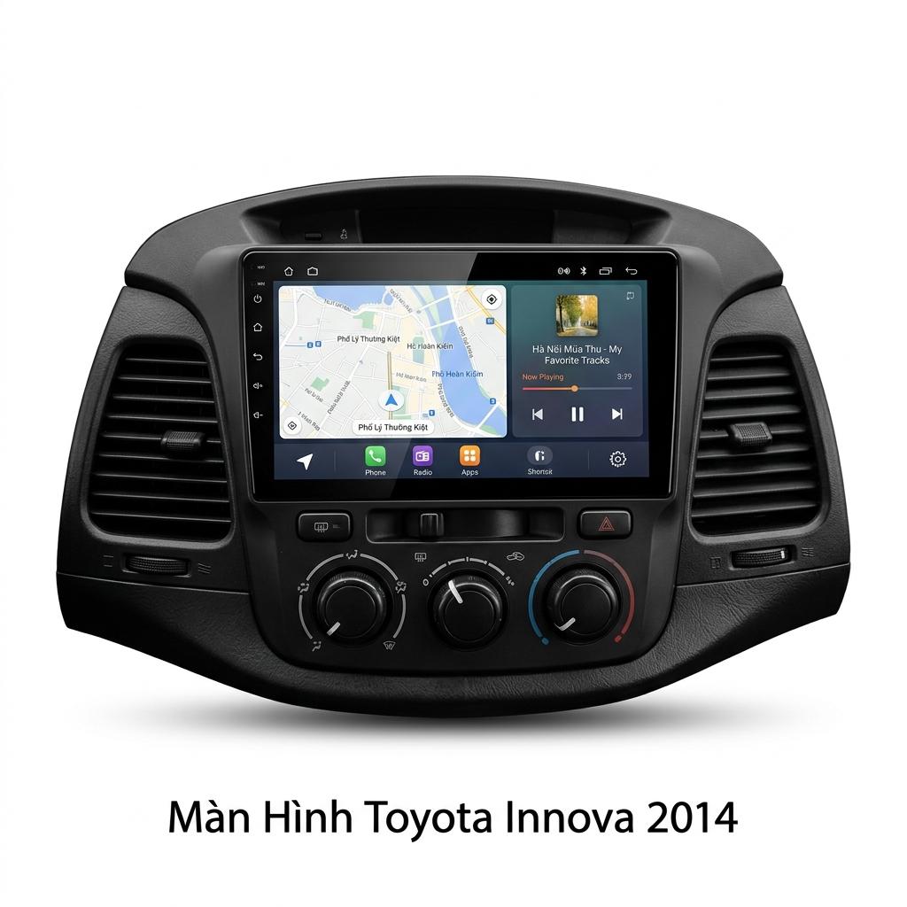Màn Hình Android Toyota Innova 2014 Chính Hãng - Lắp Đặt Tận Nơi TPHCM chính hãng